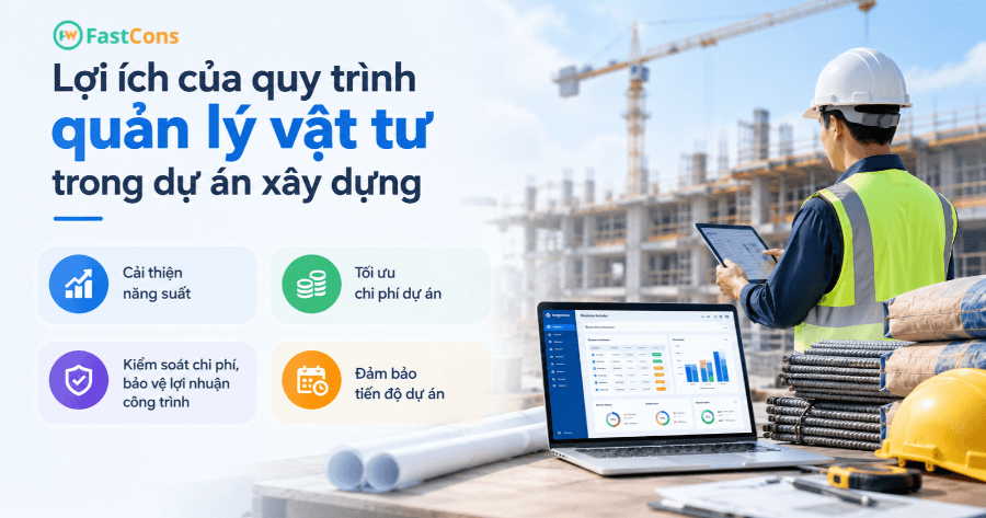 Lợi ích của quy trình quản lý vật tư công trình