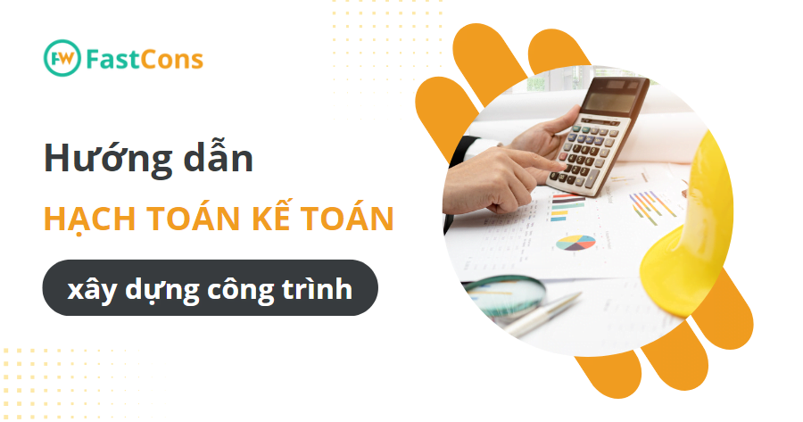 hạch toán kế toán xây dựng công trình