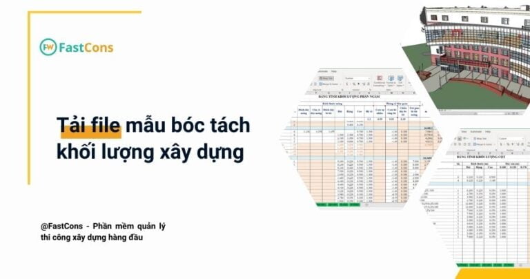 File Mẫu & Hướng Dẫn Bóc Tách Khối Lượng Xây Dựng (Chuẩn)