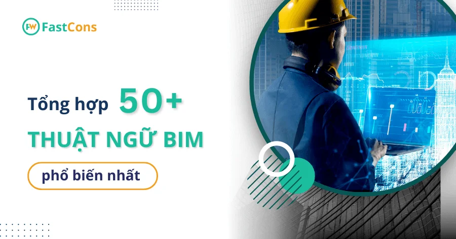 50+ Thuật ngữ BIM thông dụng & phổ biến nhất 