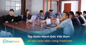 Tập đoàn Mạnh Đức số hóa bộ máy vận hành cùng FastCons