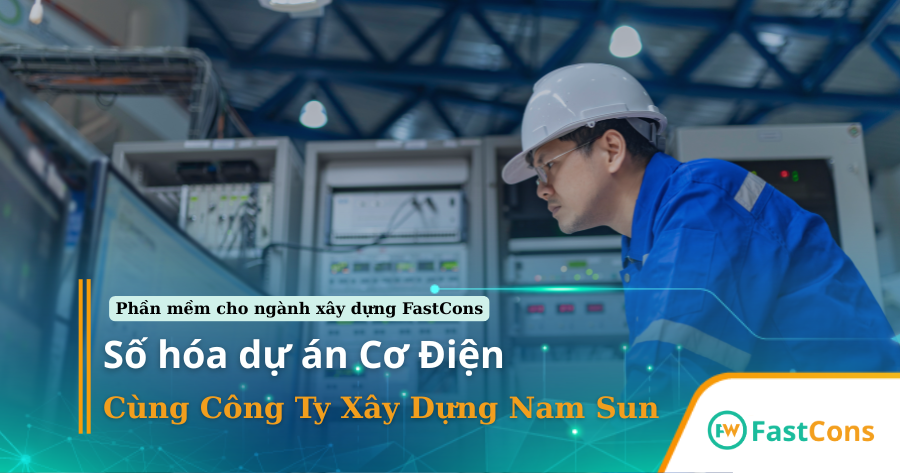 cong-ty-nam-sun-so-hoa-du-an-co-dien-tren-phan-mem-fastcons Công ty Nam Sun số hóa dự án cơ điện trên phần mềm FastCons