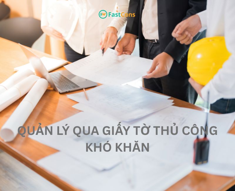 Khó khăn trong quá trình quản lý hồ sơ, hợp đồng xây dựng thủ công