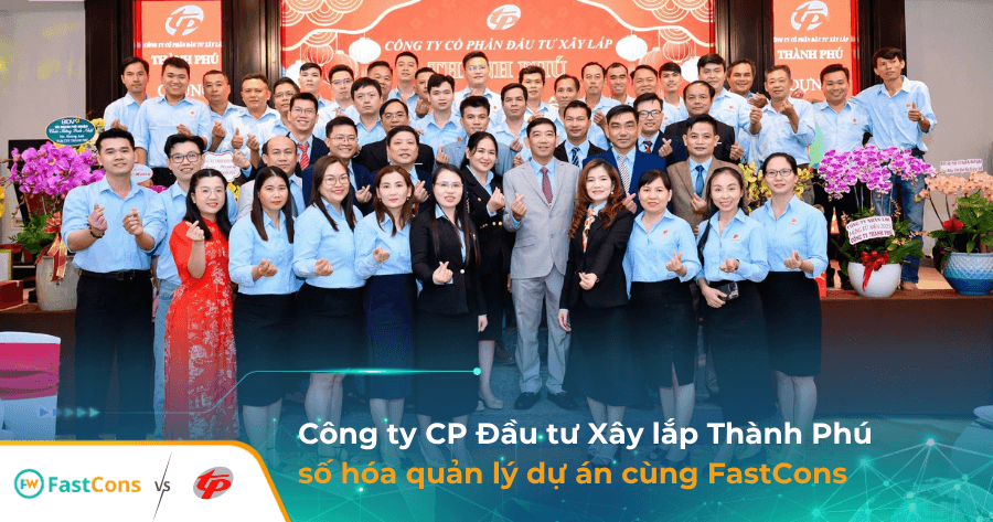 công ty CP Đầu tư Xây lắp Thành Phú đi đầu số hóa quản lý dự án ngành xây dựng