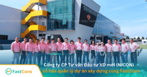 Công ty cổ phần tư vấn đầu tư xây dựng mới (NICON) chính thức lựa chọn FastCons là nền tảng số hóa quản lý dự án xây dựng